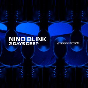Nino Blink – 2 Days Deep