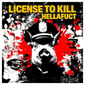 HellaFuct – License to Kill