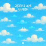 Squid, A2B – Ananim