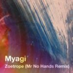 Myagi, Mr No Hands – Zoetrope Mr No Hands Remix
