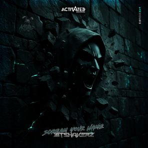 Bitshakerz, ACTIVATED Records - Scream Your Name 2 Bitshakerz, ACTIVATED Records – Scream Your Name