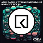 Atari Safari, Strange Neighbours – Nobody’s Sick EP