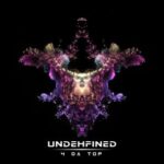 Undehfined – 4 Da Top