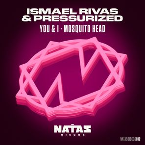 Ismael Rivas, Pressurized – You & I / Mosquito Head