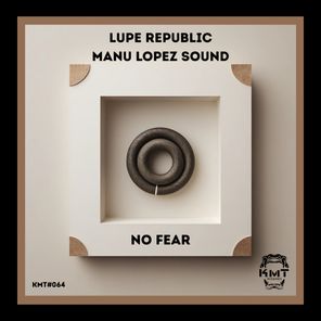 Lupe Republic, Manu López Sound – No Fear
