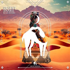 Cafe De Anatolia, Black Bombo – Desert Snake