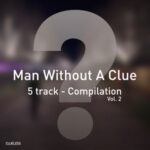 Man Without A Clue – 5 Track Compilation, Vol. 2