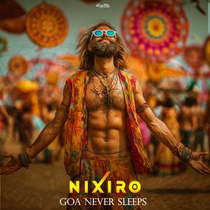 Nixiro – Goa Never Sleeps