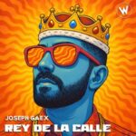 Joseph Gaex – Rey De La Calle