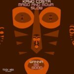 Kayo Costa, Mago and Moya - Wanna Be Good 3 Kayo Costa, Mago and Moya – Wanna Be Good
