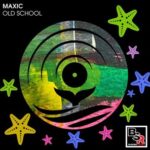 Maxic – Old School