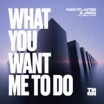Nightlapse, JSED – What You Want Me To Do (Extended Mix)