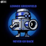 Lennox Greenfield – Never Go Back