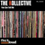 The Kollective – You Can Tell Me
