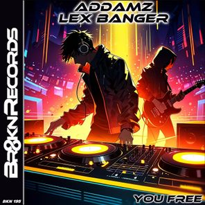 Lex Banger, ADDAMZ – You Free