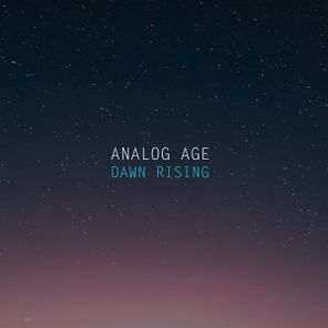 Analog Age – Dawn Rising