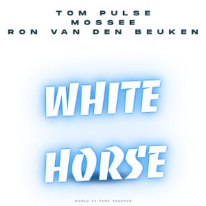 Mossee, Tom Pulse – White Horse