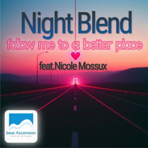 Night blend, Nicole Mossux – follow me to a better place
