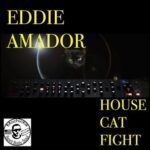 Eddie Amador – HOUSE CAT FIGHT