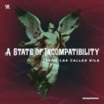 Some Lad Called Wils - A State of Incompatibility 3 Some Lad Called Wils – A State of Incompatibility