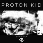 Proton Kid – Cypher EP
