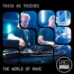 Thick As Thieves – The World of Rave