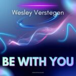 Wesley Verstegen, Cheryse – Be With You