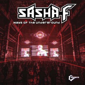 Sasha F – The Way of The Underground