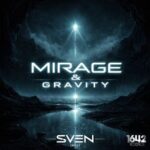 Sven (HU) – Mirage & Gravity