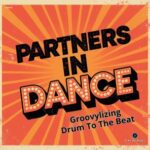 Partners In Dance – Groovylizing / Drum To The Beat