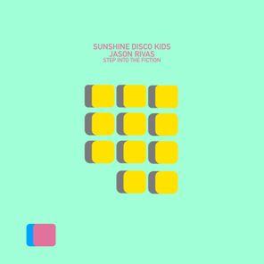Jason Rivas, Sunshine Disco Kids – Step Into the Fiction