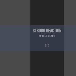 Andrej Meyer – Strobo Reaction