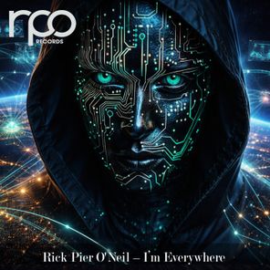 Rick Pier O’Neil – I’m Everywhere