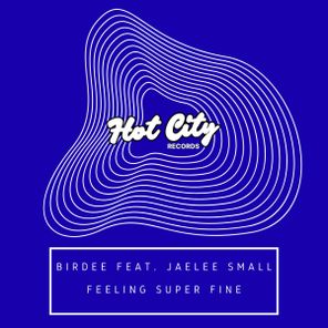 Birdee, Jaelee Small – Feeling Super Fine