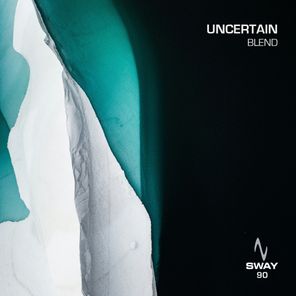 Uncertain – Blend