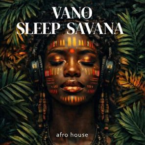 Vano Sleep – Savana