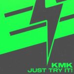 KMK – Just Try It!