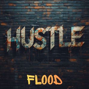 FLOOD (UK) – Hustle