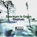 Spectrum Is Green – Elephats