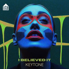 Keytone – I Believed It
