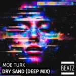 Moe Turk – Dry Sand (Deep Mix)