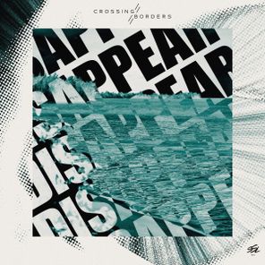 Crossing Borders – Disappear
