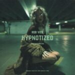 Rob Vice – Hypnotized