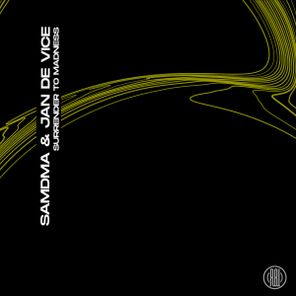 JAN DE VICE, SAMDMA – Surrender To Madness
