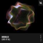 Durables – Love at All