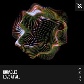 Durables – Love at All