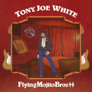 Flying Mojito Bros, Tony Joe White – Makin’ Love is Good for You