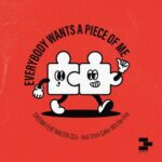 Enes Çakır, Cheema – Everybody Wants A Piece Of Me