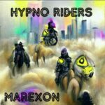 Marexon – Hypno Riders