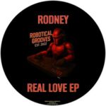 Rodney – Real Love EP